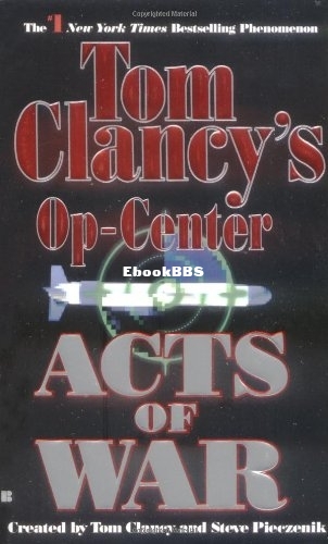 Tom Clancy's Op-Center [04] - Acts of War - Tom Clancy & Steve Pieczenik.jpg
