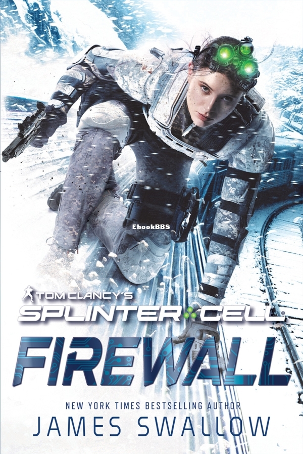 Tom Clancy's Splinter Cell_ Firewall - James Swallow.jpg