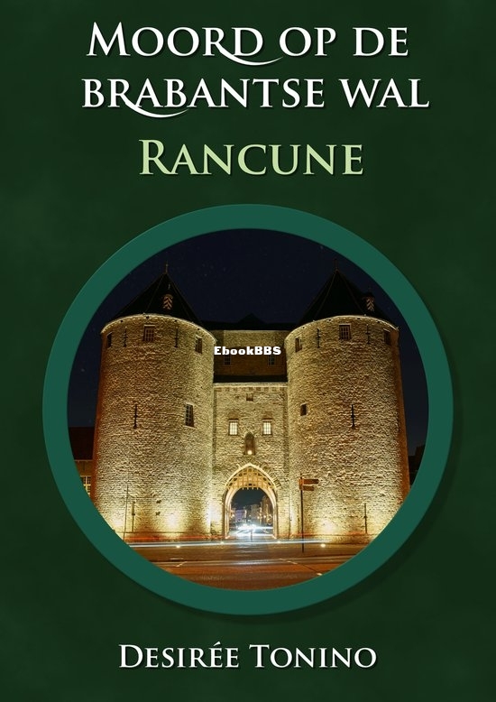 Rancune - Moord Op De Brabantse Wal 1 - Desiree Tonino - Dutch