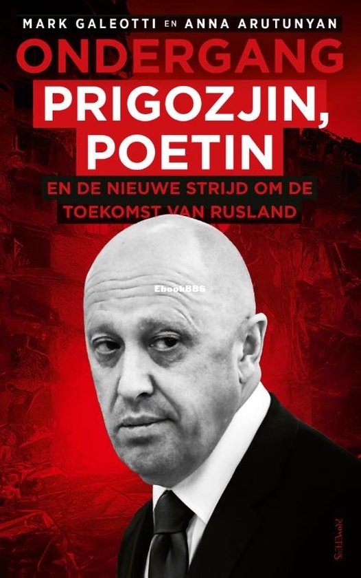 Ondergang - Mark Galeotti en Anna Arutunyan - Dutch (Bounty)