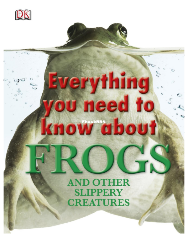 dk-everything-you-need-to-know-about-frogs-and-other-slippery-creatures1 - 1.png
