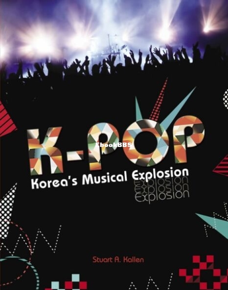 K-Pop. Korea's Musical Explosion.jpg