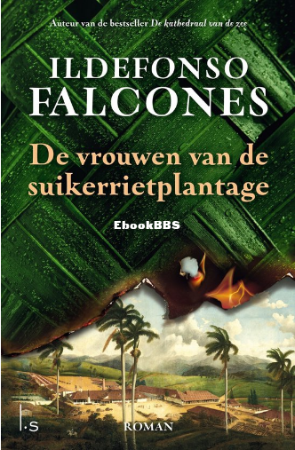 Screenshot_2025-03-02 De vrouwen van de suikerrietplantage (ebook), Ildefonso Fa.png