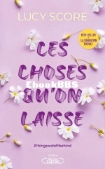 Ces choses qu'on laisse tome 3 (Lucy Score).jpg