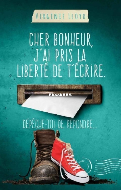 Cher bonheur, jai pris la liberté de técrire. Dépêche-toi de répondre... (F.jpg