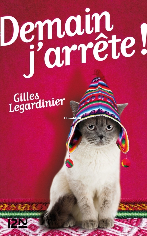 Demain j'arrete ! - Gilles Legardinier.jpg