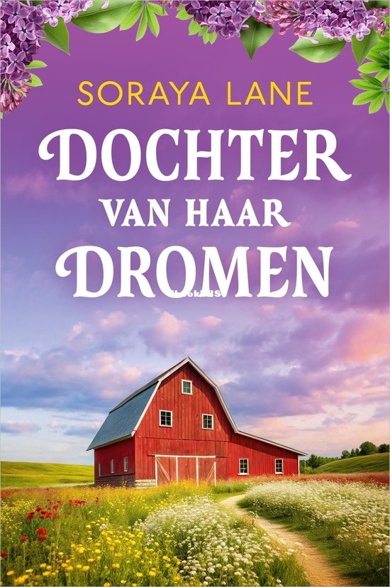 Dochter van haar dromen - Soraya Lane - Dutch