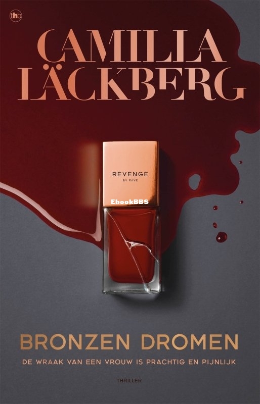 Bronzen Dromen - Camilla Läckberg - Dutch