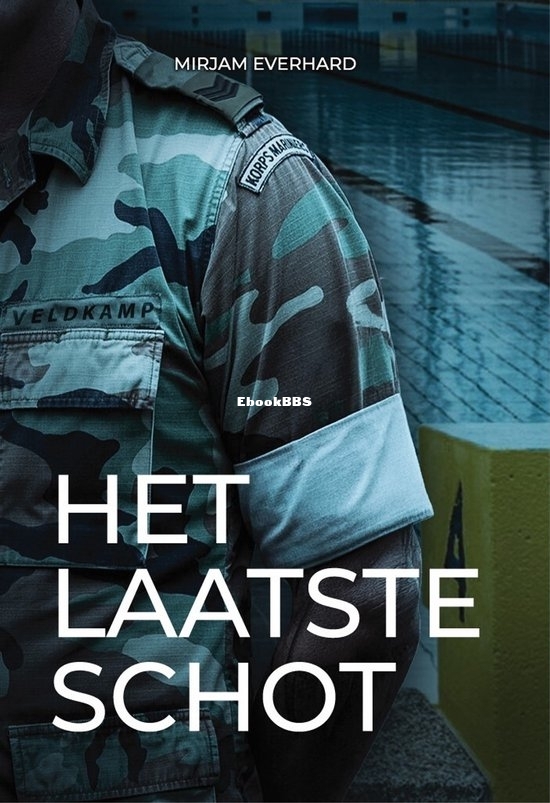 Het Laatste Schot - Mirjam Everhard - Dutch