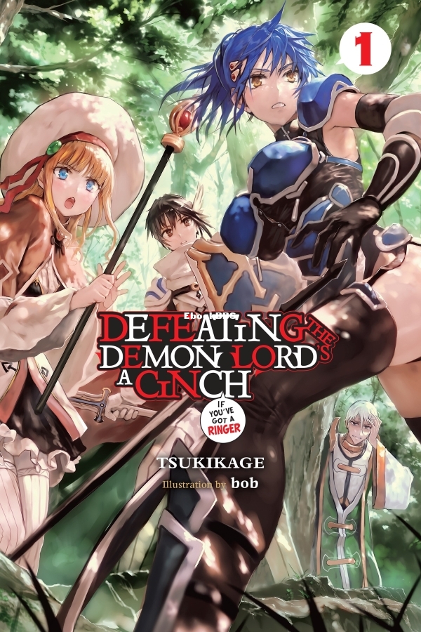 Defeating the Demon Lord’s a Cinch (If You’ve Got a Ringer), Vol. 1 - Tsukikag.jpg