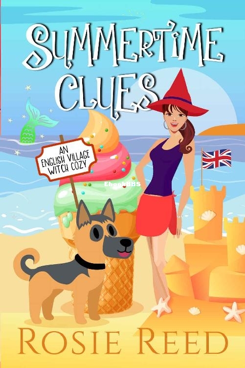 Summertime Clues_ A fun paranormal cozy mystery with a dash of romance - Rosie Reed.jpg