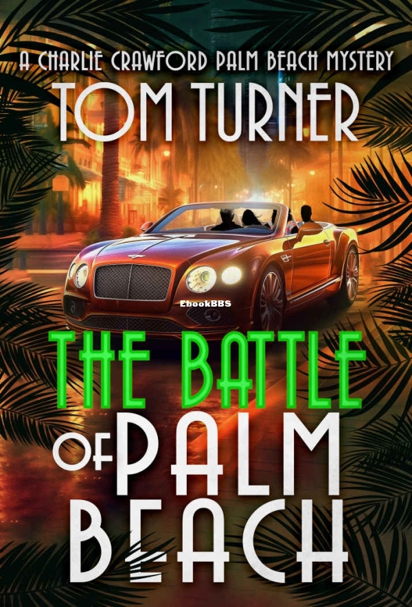 Battle of Palm Beach (Charlie Crawford Palm Beach Mysteries Book 18), The - Tom Turner.jpg