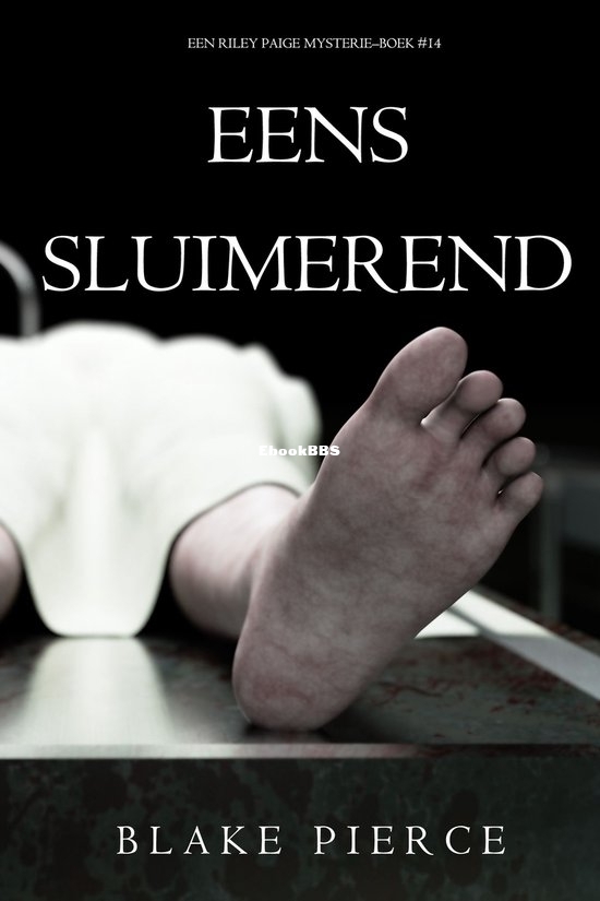 Eens Sluimerend - Riley Paige Mysterie 14 - Blake Pierce - Dutch
