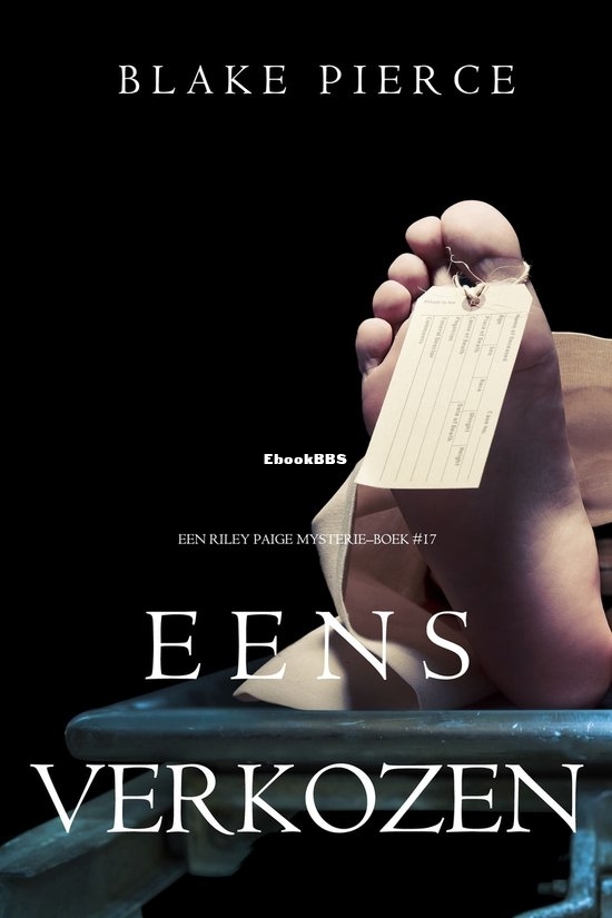 Eens Verkozen - Riley Paige Mysterie 17 - Blake Pierce - Dutch