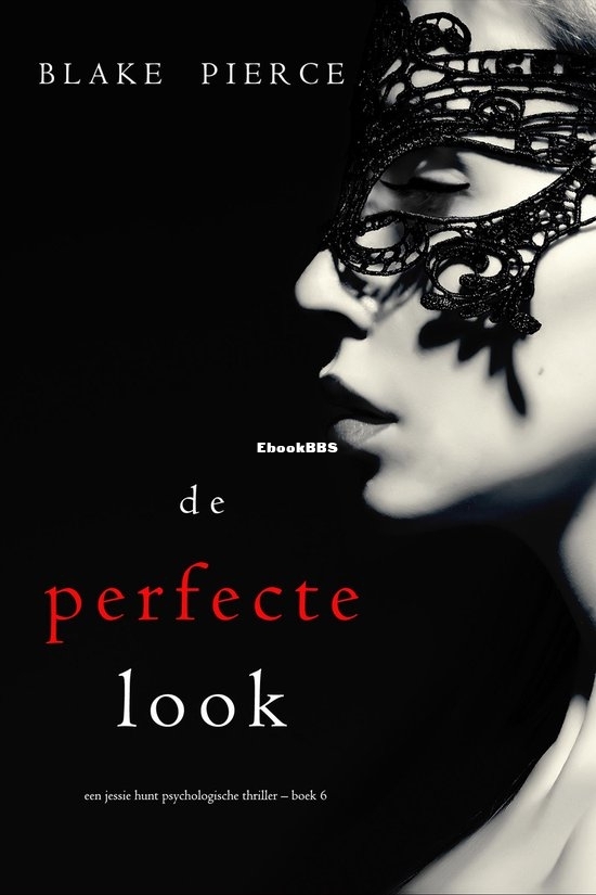 De Perfecte Look - Jessie Hunt 06 - Blake Pierce - Dutch