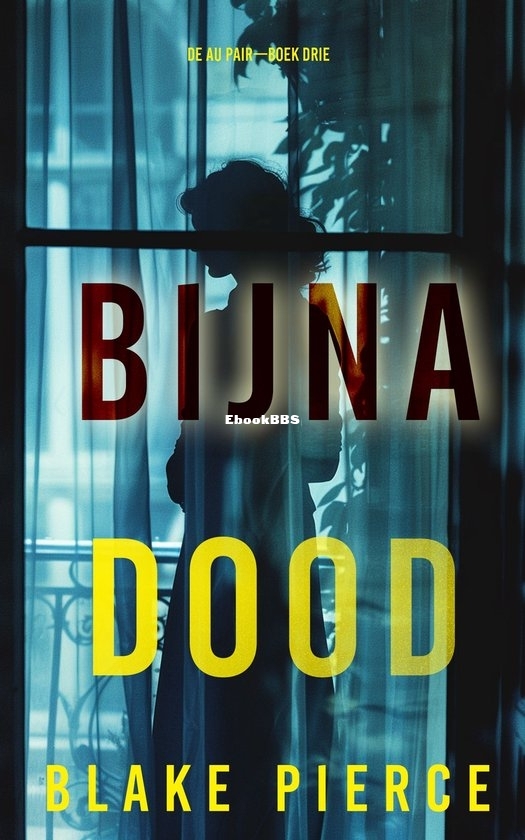 Bijna Dood - De Au Pair 3 - Blake Pierce - Dutch