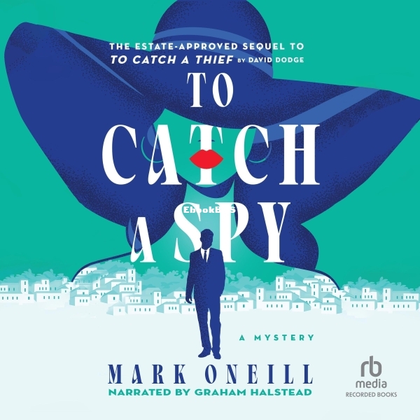 To Catch a Spy_ A Mystery [B0CRCKG1SC].jpg