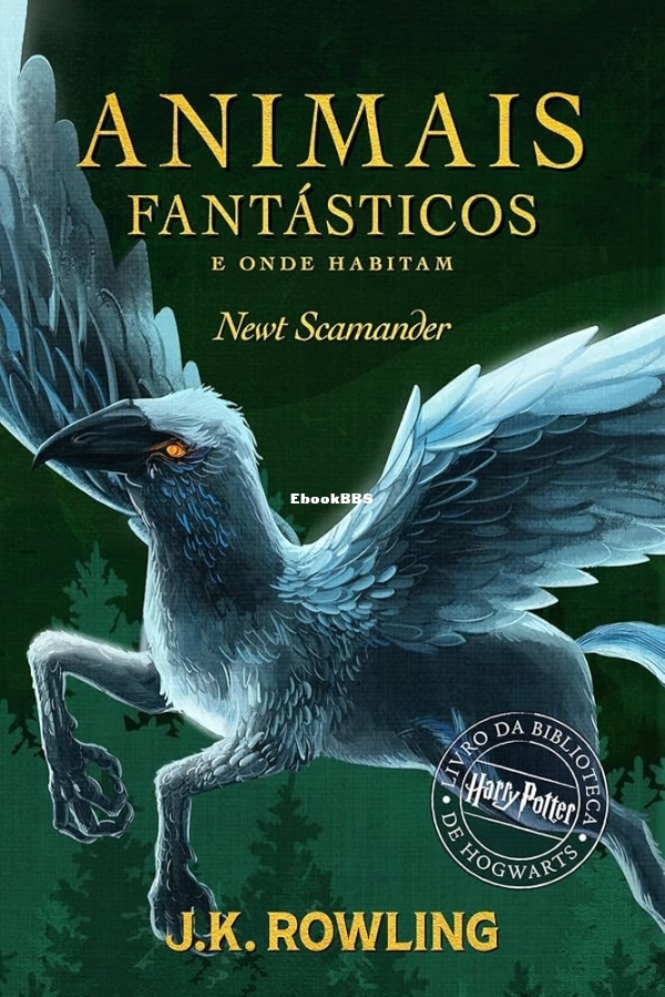 Animais Fantásticos e onde habitam (Biblioteca Hogwarts) by Rowling J.K..jpg