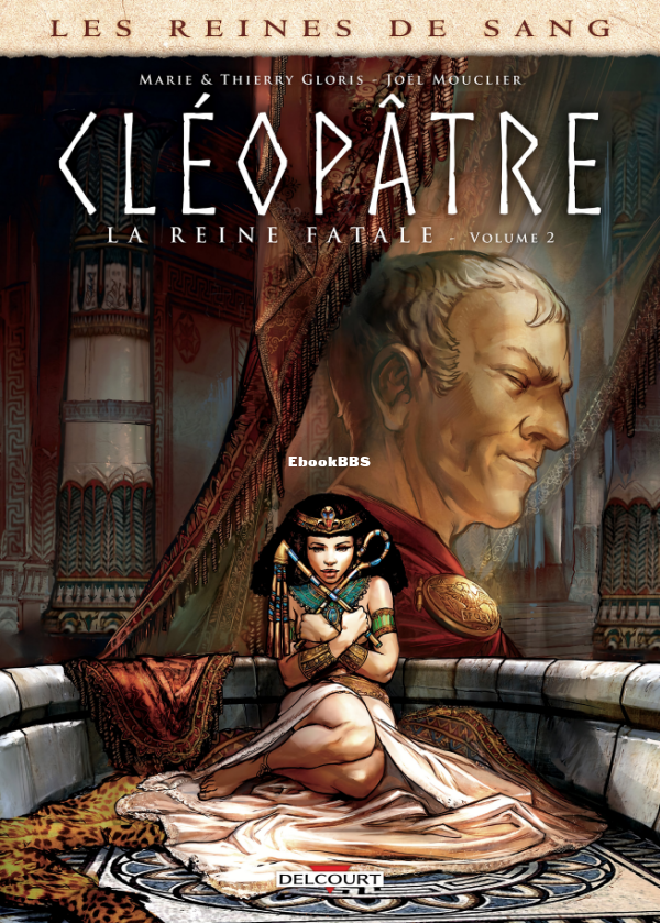 Les_Reines_de_Sang_-_Cleopatre-_02_-_Cleopatre_la_Reine_fatale_2_-_U3840 - 1.png