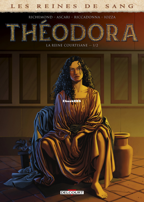 Les_Reines_de_Sang_-_Theodora_la_reine_courtisane_-_01_-_La_Reine_courtisane_-_1.png