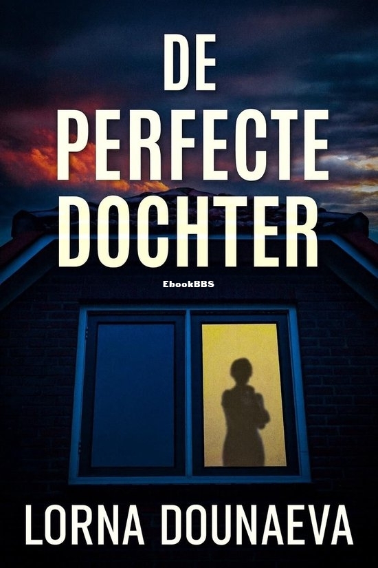 De Perfecte Dochter - Lorna Dounaeva - Dutch