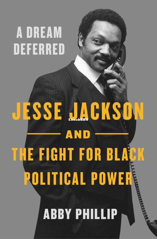 A Dream Deferred: Jesse Jackson and the Fight for Black Political Power - English