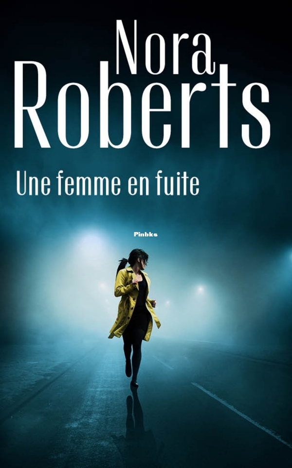 Nora Roberts - Une femme en fuite 2023.jpg