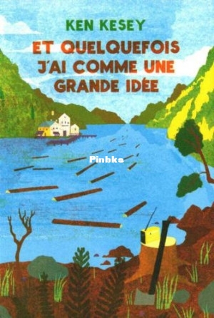 Et quelquefois jai comme une grande idée (Ken Kesey) (Z-Library).jpg