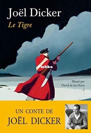Le Tigre (Dicker, Joël [Dicker, Joël]) (Z-Library).jpg