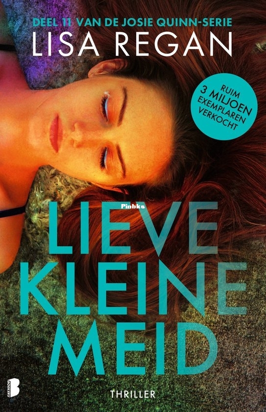 Lieve Kleine Meid - Josie Quinn 11 - Lisa Regan - Dutch