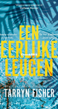 Een Eerlijke Leugen -Tarryn Fisher - Dutch