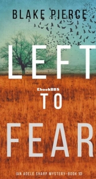 Left to Fear - Adele Sharp 10 - Blake Pierce - English