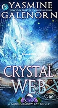 Crystal Web - Moonshadow Bay 7 - Yasmine Galenorn - English