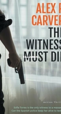 The Witness Must Die - Alex R. Carver - English