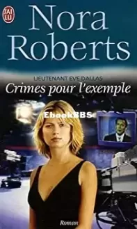 Crimes Pour L'Exemple - Lieutenant Eve Dallas, Tome 2 - Nora Roberts - French