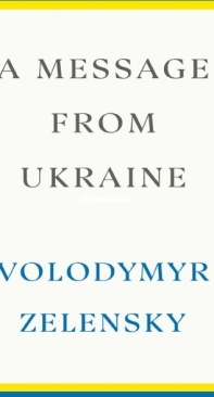 A Message from Ukraine - Volodymyr Zelensky - English
