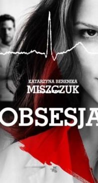 Obsesja - W Lekarskim Fartuchu 1 - Katarzyna Berenika Miszczuk - Polish