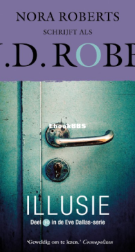 Illusie - Eve Dallas 30 - J.D.Robb ,Nora Roberts - Dutch