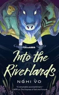 Into the Riverlands - The Singing Hills Cycle 3 - Nghi Vo - English