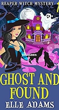 Ghost and Found - A Reaper Witch Mystery 4 - Elle Adams - English