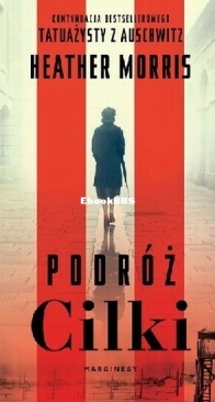 Podróż Cilki - Tatuażysta z Auschwitz 2 - Heather Morris - Polish
