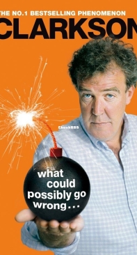 What Can Possibly Go Wrong? - Jeremy Clarkson - English