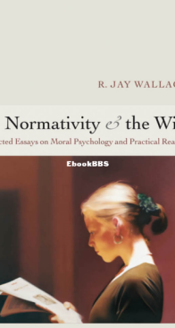 Normativity and the Will - R. Jay Wallace - English