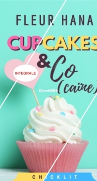 Cupcakes et Co(Caïne) - Intégrale - Fleur Hana  - French