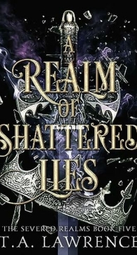 A Realm of Shattered Lies - Severed Realms 5 - Lawrence T. A. - English