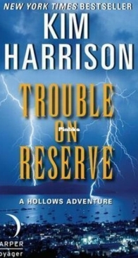 Trouble on Reserve - The Hollows 10.5 - Kim Harrison - English