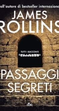 Passaggi Segreti - Sigma Force 2.5, 6.5, 7.5, 9.5, 10.5, 11.5, 12.5 - James Rollins - Italian