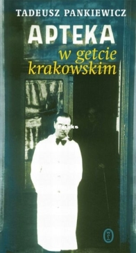 Apteka w Getcie Krakowskim - Tadeusz Pankiewicz - Polish