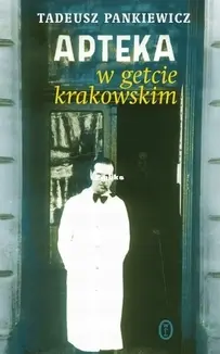 Apteka w Getcie Krakowskim - Tadeusz Pankiewicz - Polish