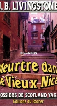 Meurtre Dans Le Vieux Nice - Les Dossiers De Scotland Yard 15 - Christian Jacq Alias J. B. Livingstone - French